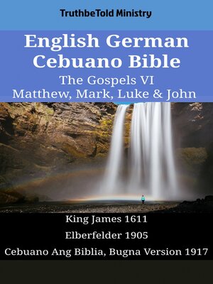 cover image of English German Cebuano Bible--The Gospels VI--Matthew, Mark, Luke & John